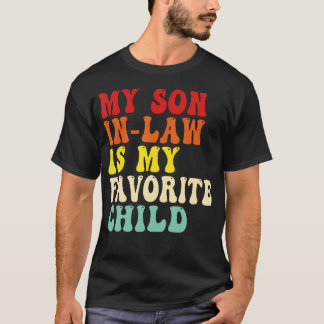 Camiseta My Son In Law Is My Favorite Child Mothers Fathers