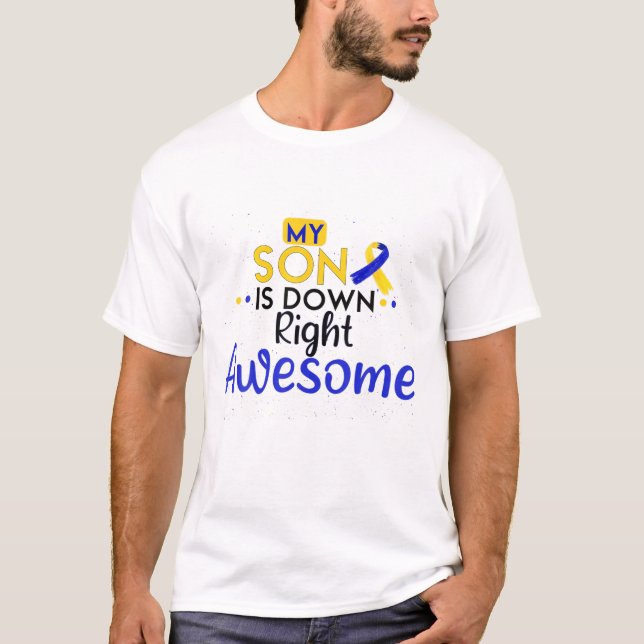 Camiseta My Son Is Down Right Awesome Awareness, Dad Mom Ki (Frente)