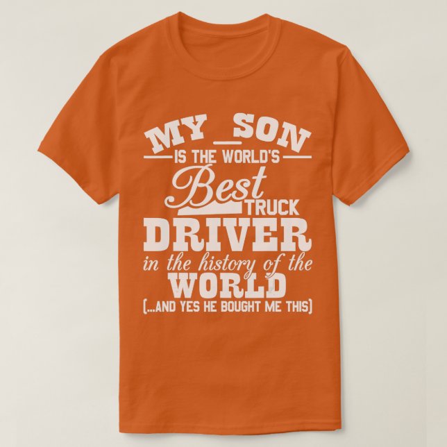 Camiseta My Son Is The Worlds Best Truck Driver Funny  (Frente do Design)