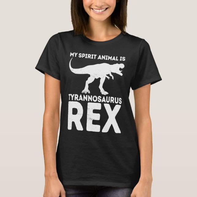 Camiseta My Spirit Animal Is Tyrannosaurus Rex Dinosaur (Frente)