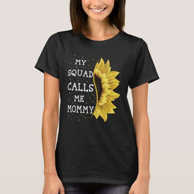 Camiseta My Squad Calls Me Mommy Sunflower Mothers Day  1 (Frente)
