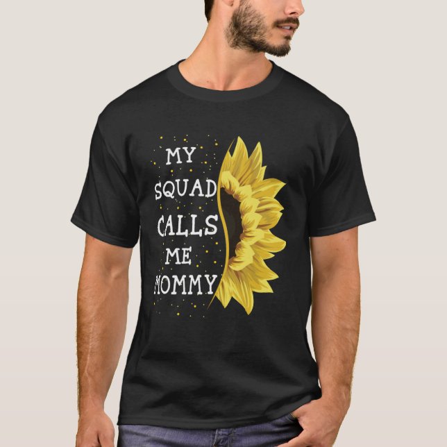 Camiseta My Squad Calls Me Mommy Sunflower Mothers Day  1 (Frente)