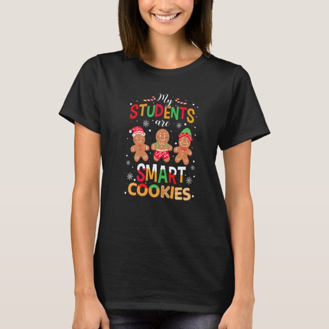 Camiseta My Students Are Smart Cookies Christmas Teacher Gi (Frente)
