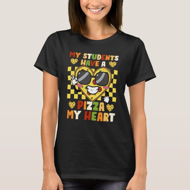 Camiseta My Students Have a Pizza Of My Heart Teacher Valen (Frente)