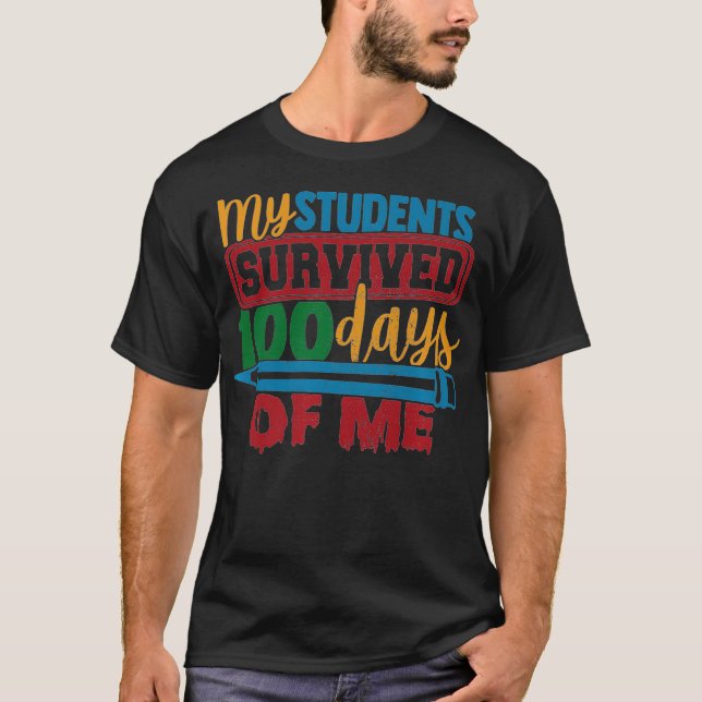 Camiseta My Students Survived 100 Days of Me Funny Teacher  (Frente)