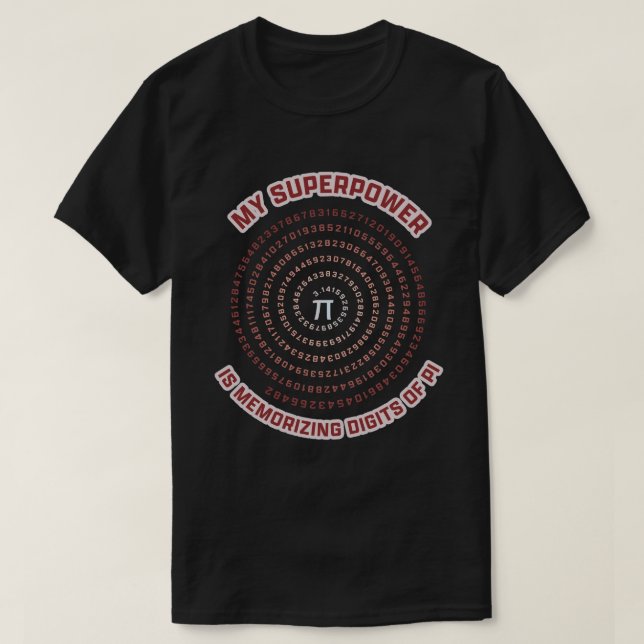 Camiseta My Superpower is Memorizing Pi Digits (Frente do Design)