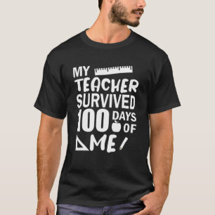 Camiseta My Teacher Survived 100 Days Of Me Funny Student K