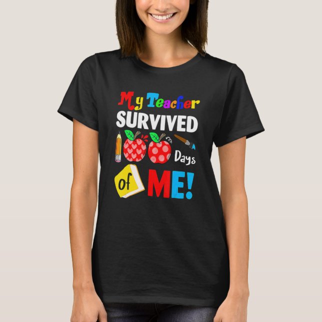 Camiseta My Teacher Survived 100 Days Of Me School (Frente)