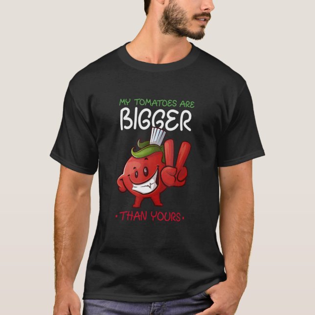 Camiseta My Tomatoes Are Bigger Than Yours Plant Tomato (Frente)