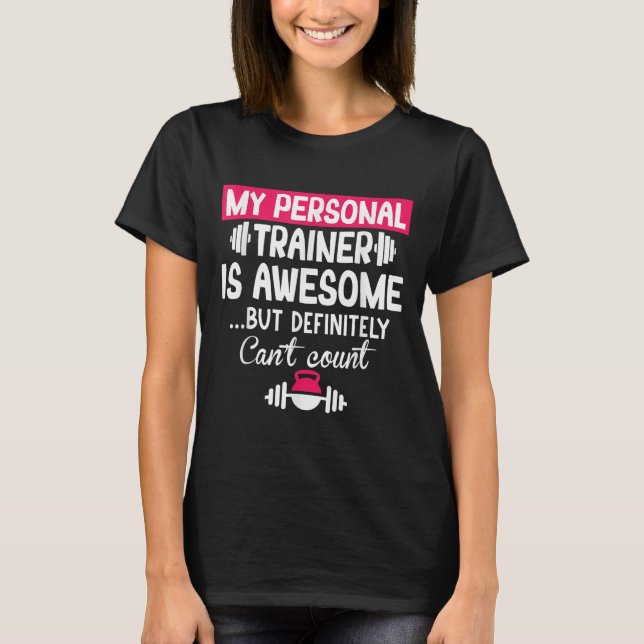 Camiseta My Trainer Is Awesome But Can't Count Funny Gym  (Frente)