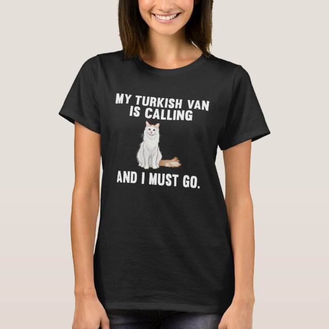 Camiseta My Turkish Van Is Calling And i Must Go Cat (Frente)