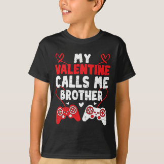 Camiseta My Valentine Calls Me Brother Gamer Bro Valentines