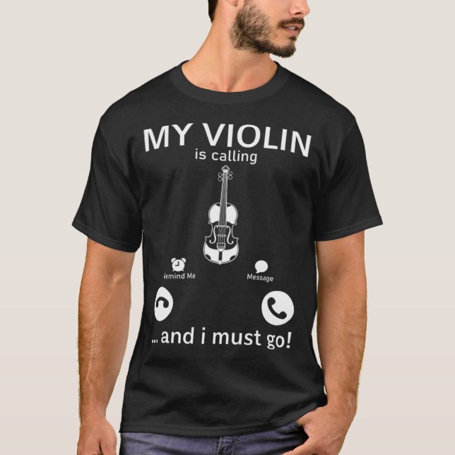 Camiseta My Violin Is Calling And I Must Go  Violinist Musi (Frente)
