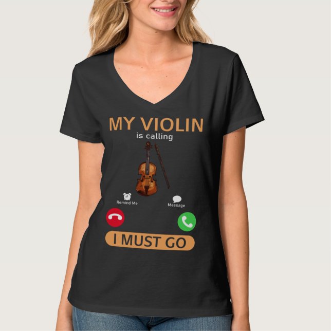 Camiseta My Violin Is Calling I Must Go  Violinist Violin P (Frente)