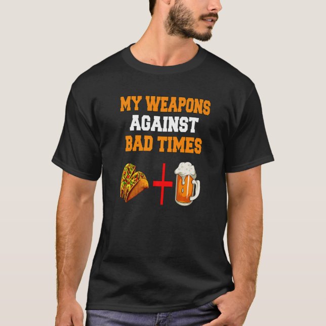 Camiseta My Weapons Against Bad Times Tacos + Beer (Frente)