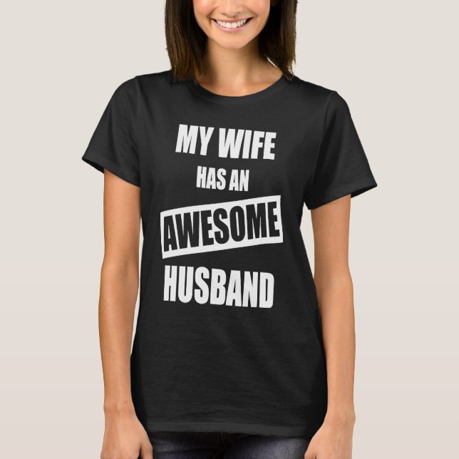 Camiseta My Wife Has An Awesome Husband   For Dad (Frente)