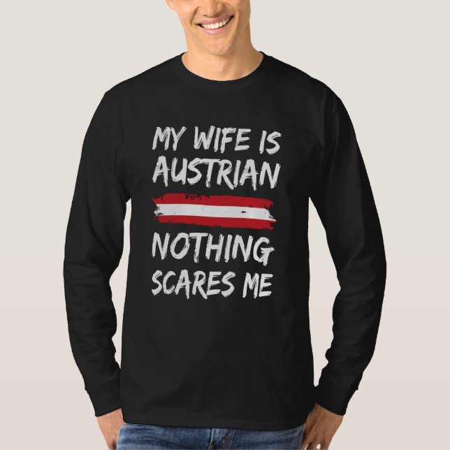 Camiseta My Wife Is Austrian Nothing Scares Me Austria Flag (Frente)