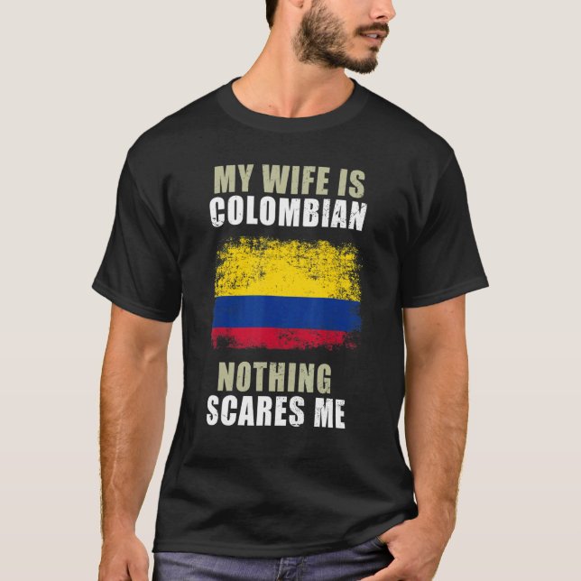 Camiseta My Wife Is Colombian Nothing Scares Me (Frente)