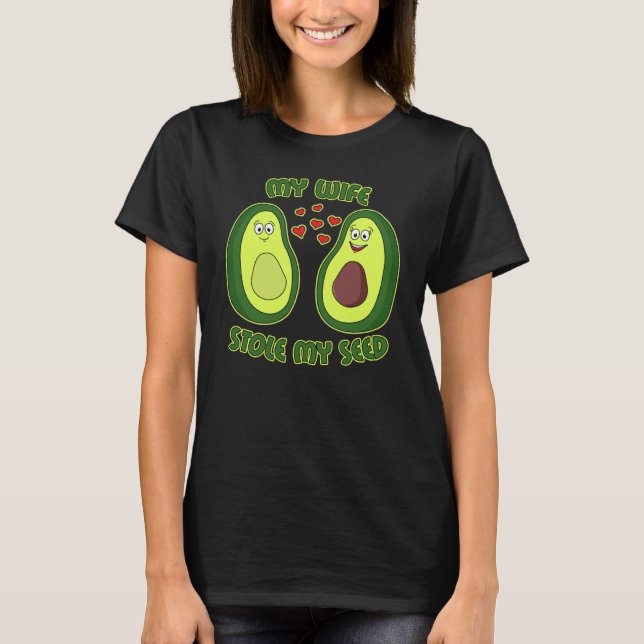 Camiseta My Wife Stole My Seed Avocado (Frente)