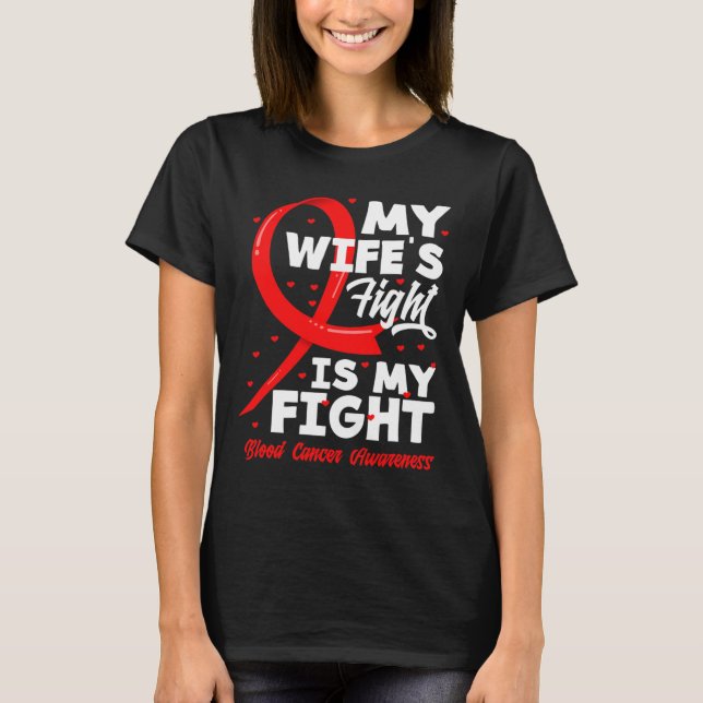 Camiseta My Wife's Fight Is My Fight Blood Cancer Awareness (Frente)