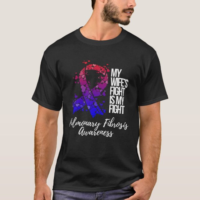 Camiseta My Wifeu2019s Fight Is My Fight Pulmonary Fibrosis (Frente)