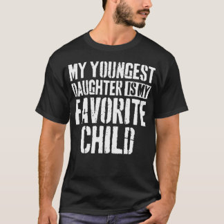 Camiseta My Youngest Daughter Is My Favorite Child