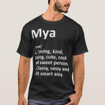 Camiseta MYA Definition Personalized Name Funny Birthday Gi<br><div class="desc">MYA Definition Personalized Name Funny Birthday Gift Idea .swag, cool, funny, geek, hipster, adgpc, alcohol, art, cute, design, doctor who, eye, face, graphic, minimal, modern, music, pyramid, satire, science fiction, simple, summer, tardis, television, triangle, white, women's, abstract, abstraction, all seeing eye, allseeingeye, ape, asian food, awesome, beer, black, boss, bulldog,...</div>