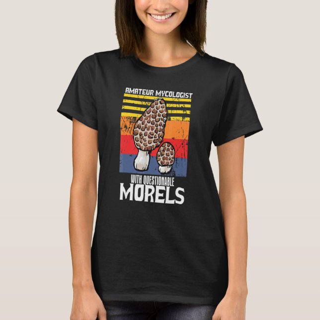 Camiseta Mycologista Amador com Morels Mushr Questionável (Frente)
