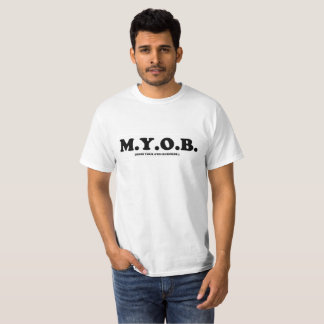 Camiseta MYOB.  not BYOB TSHIRT