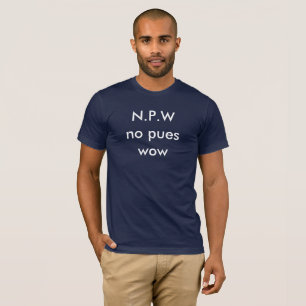 Camiseta N.P.W. nenhuns pues uau