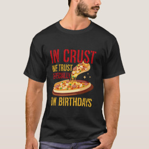 Camiseta Na crosta, confiamos especialmente na Birthdays Pi