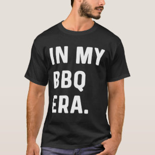 Camiseta Na Era Do Meu Churrasco - Barbequing Barbeque Comi
