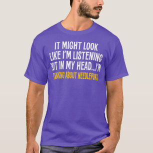 CAMISETA NA MINHA CABEÇA EU PENSO SOBRE NEEDLEPOINT ENGRAÇA