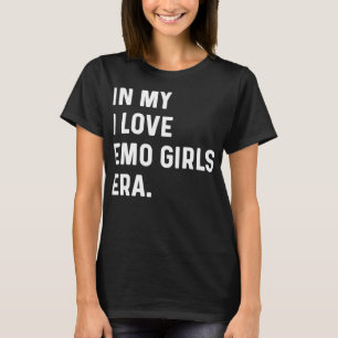 Camiseta Na Minha Época Eu Amo As Meninas Emo - Humor Adult