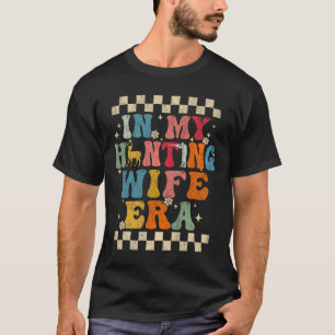 Camiseta Na Minha Era Da Esposa Caçadora, Retro Groovy Gift
