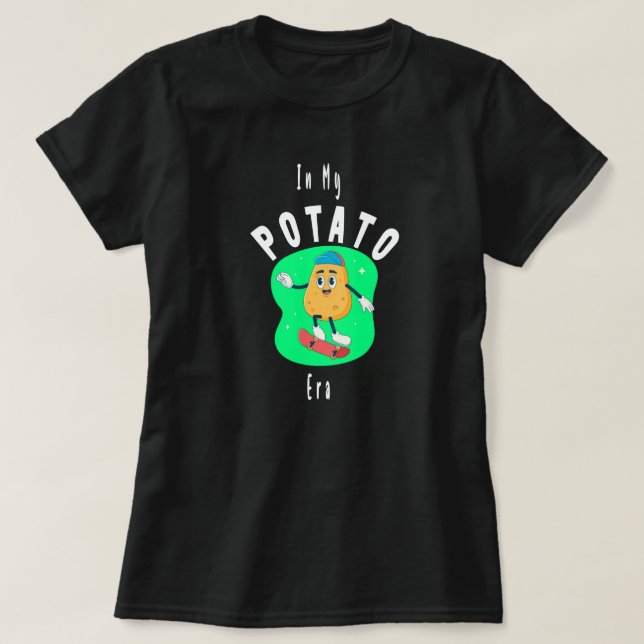 Camiseta Na minha era de batata, batata legal, batata feliz (Frente do Design)