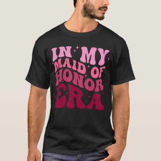 Camiseta Na Minha Era De Dama De Honra
