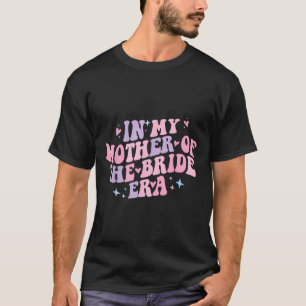 Camiseta Na Minha Era de Mãe Da Noiva Groovy Despedida de S