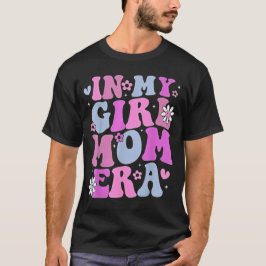 Camiseta na Minha Era de Mãe de Menina Retro Groovy Vida de