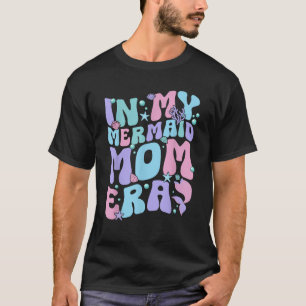 Camiseta Na Minha Era de Mãe Sereia Amante de Sereia Groovy