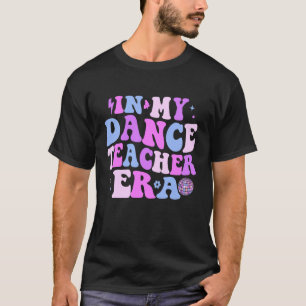 Camiseta na Minha Era de Professora de Dança De Volta às Au