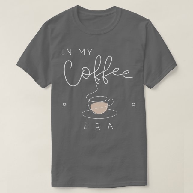 Camiseta Na minha era do café TShirt 2 (Frente do Design)