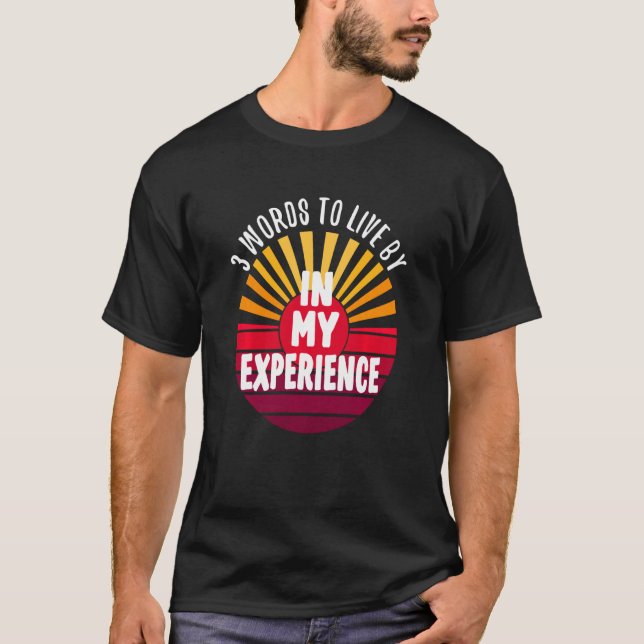 Camiseta Na Minha Experiência, Três Palavras Em Um (Frente)