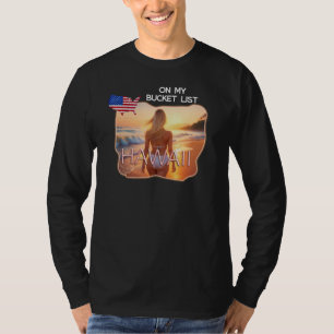 Camiseta Na minha lista de baldes. - Havaí