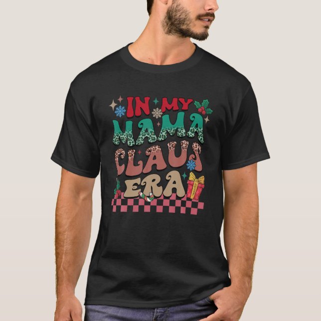 Camiseta Na Minha Mãe Claus Era Natal, Mães Da Família Xmas (Frente)