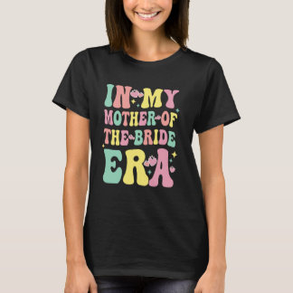 Camiseta Na Minha Mãe Da Noiva Era A Bachelorette De Groovy
