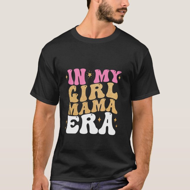 Camiseta Na minha menina era mãe da garota Dia das mães (Frente)