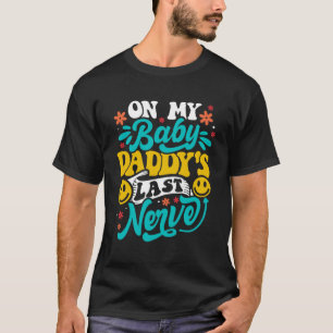 Camiseta Na minha Pai do bebê, a última mamã nervosa