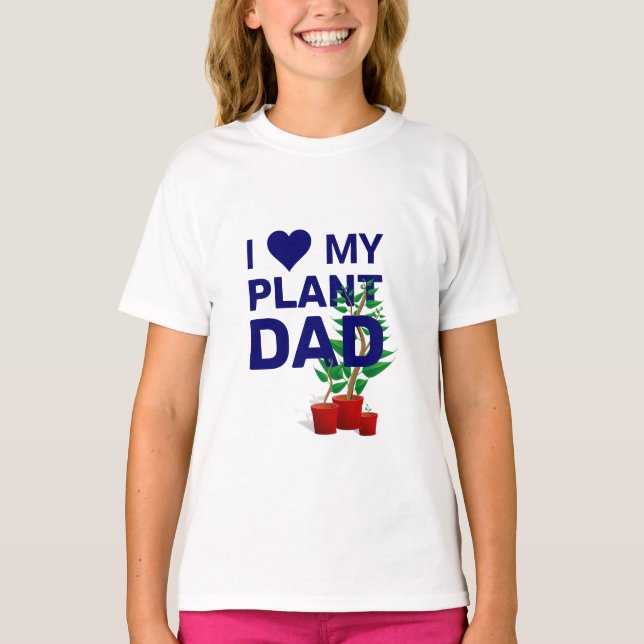 Camiseta Na moda EU AMO MEU PAI DE PLANTAS (Frente)