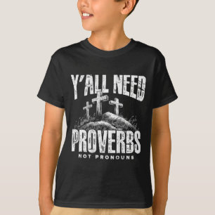 Camiseta (na parte traseira) Yall Need Proverbs Not Pronoun